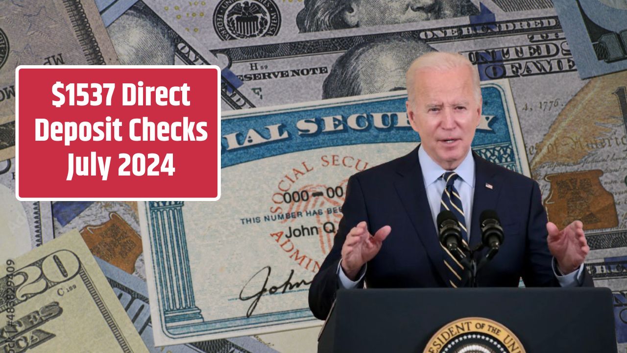 1537 Direct Deposit Checks July 2024 For SSDI, Check Eligibility