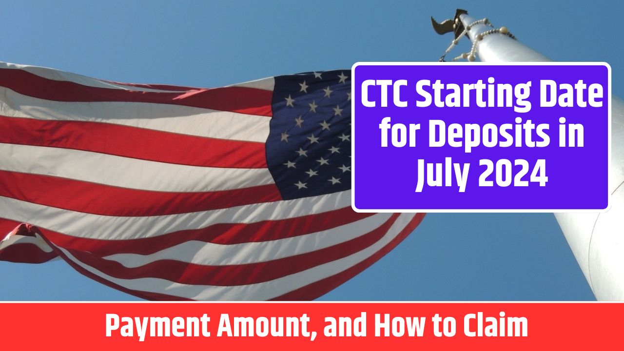 CTC Starting Date for Deposits in July 2024