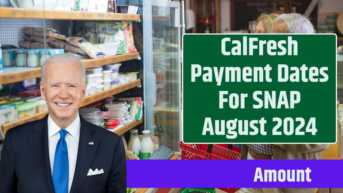 CalFresh Payment Dates For SNAP August 2024