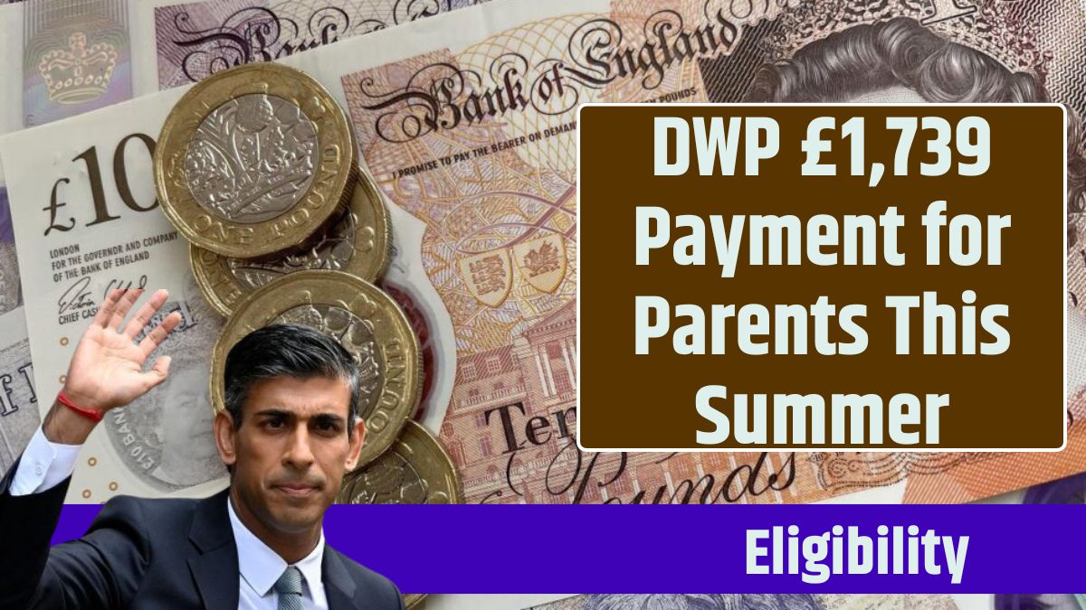 DWP £1,739 Payment for Parents This Summer