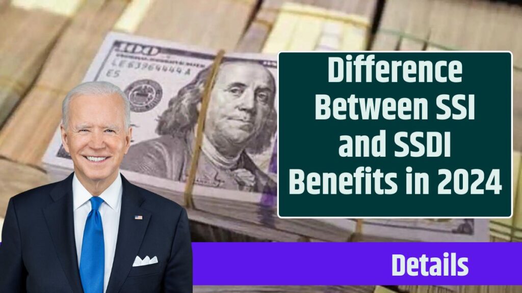 Disability Benefits Know Difference Between Ssi And Ssdi Benefits In 2024