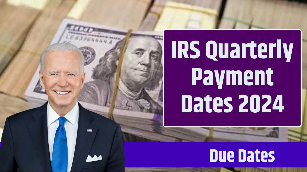 IRS Quarterly Payment Dates 2024