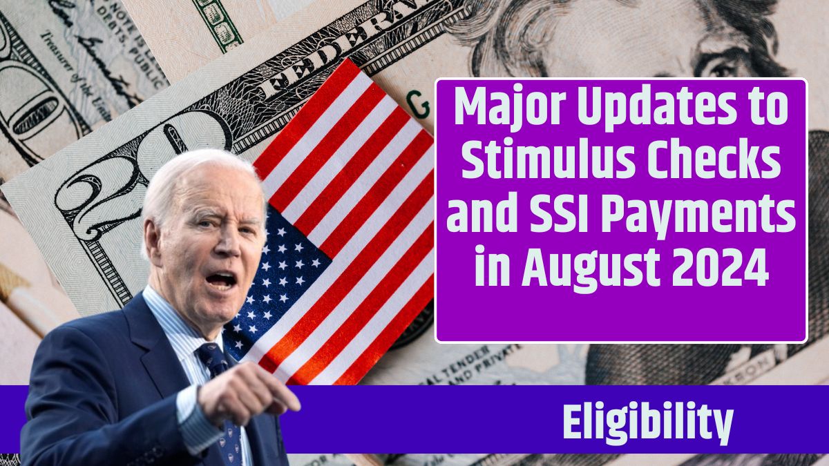 Major Updates to Stimulus Checks and SSI Payments in August 2024