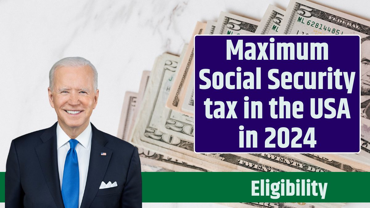 Maximum Social Security tax in the USA in 2024