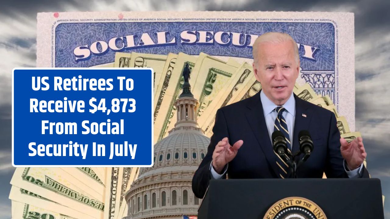 US Retirees To Receive $4,873 From Social Security In July